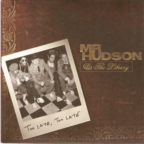 Mr Hudson & The Library - Too Late, Too Late