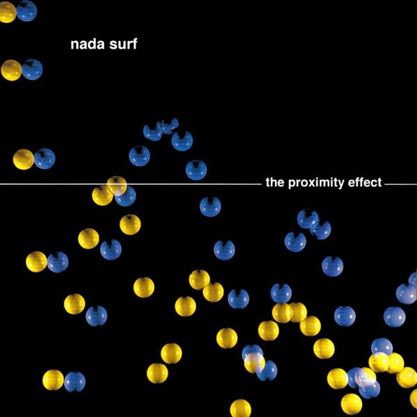 Nada Surf - The Proximity Effect