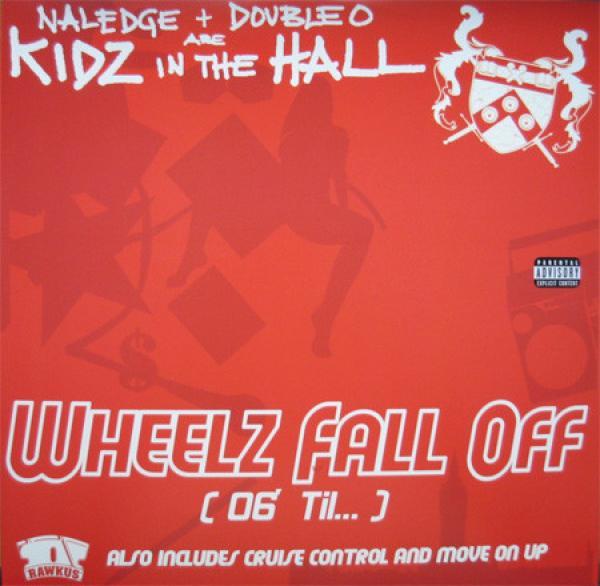 Naledge, Double-O, Kidz In The Hall - Wheelz Fall Off (06' Til...)