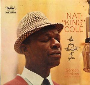 Nat King Cole, Gordon Jenkins And His Orchestra - The Very Thought Of You