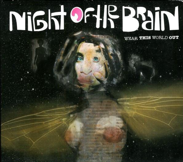 Night Of The Brain - Wear This World Out