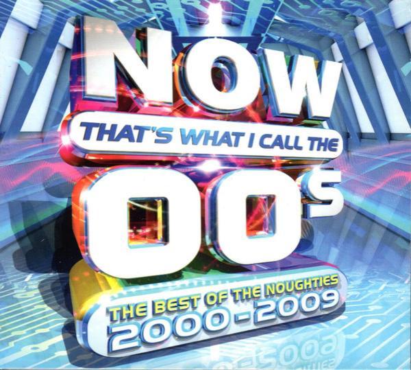  - Now That’s What I Call The 00s: The Best Of The Noughties 2000 - 2009