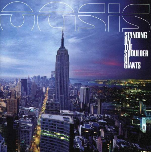 Oasis  - Standing On The Shoulder Of Giants