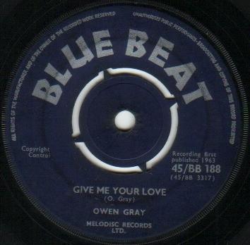 Owen Gray - Give Me Your Love / Call Me My Pet