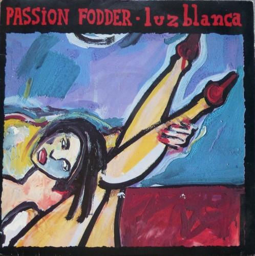 Passion Fodder - Luz Blanca