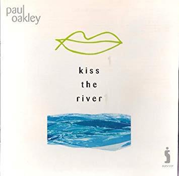 Paul Oakley - Kiss The River