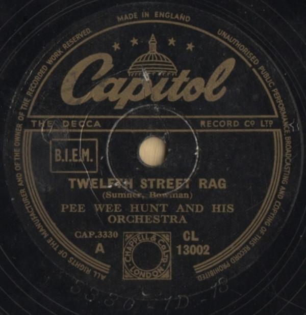 Pee Wee Hunt And His Orchestra - Twelfth Street Rag / Somebody Else, Not Me