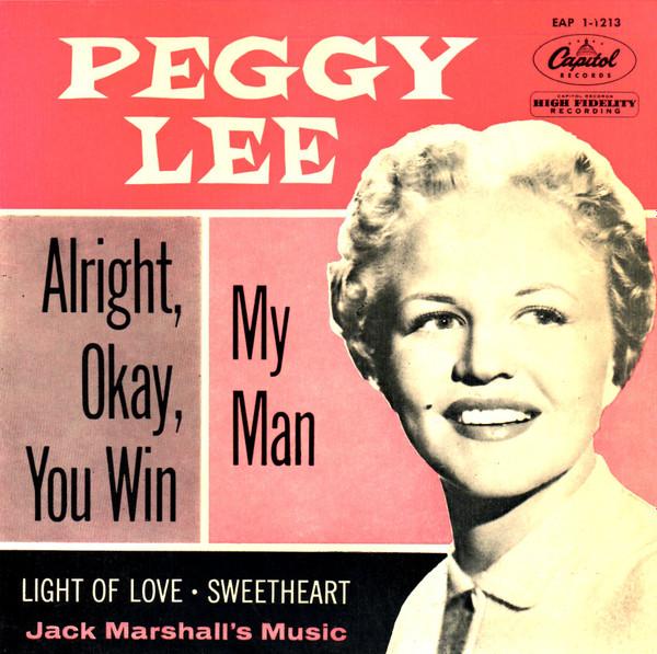 Peggy Lee, Jack Marshall's Music - Alright, Okay, You Win / My Man