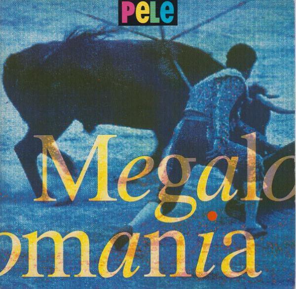 Pele (6) - Megalomania