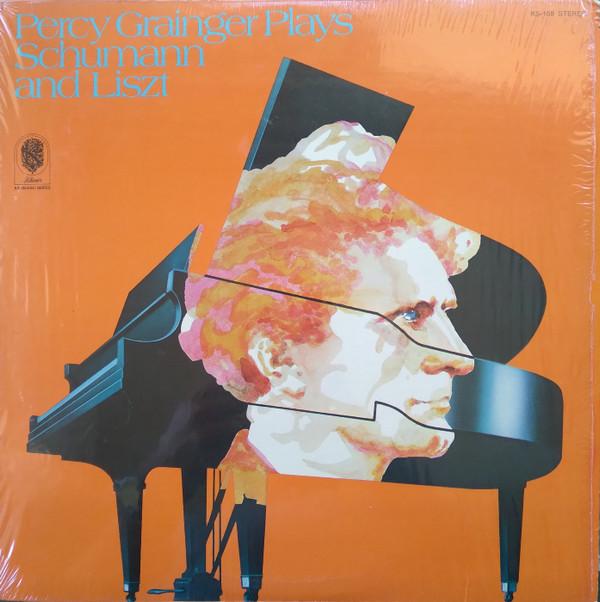 Percy Grainger, Robert Schumann, Franz Liszt - Percy Grainger Plays Schumann And Liszt