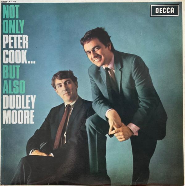 Peter Cook & Dudley Moore - Not Only Peter Cook... But Also Dudley Moore