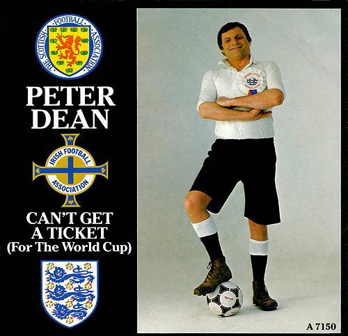 Peter Dean (4) - Can't Get A Ticket (For The World Cup)