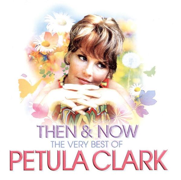 Petula Clark - Then & Now - The Very Best Of