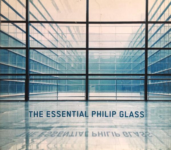 Philip Glass - The Essential Philip Glass