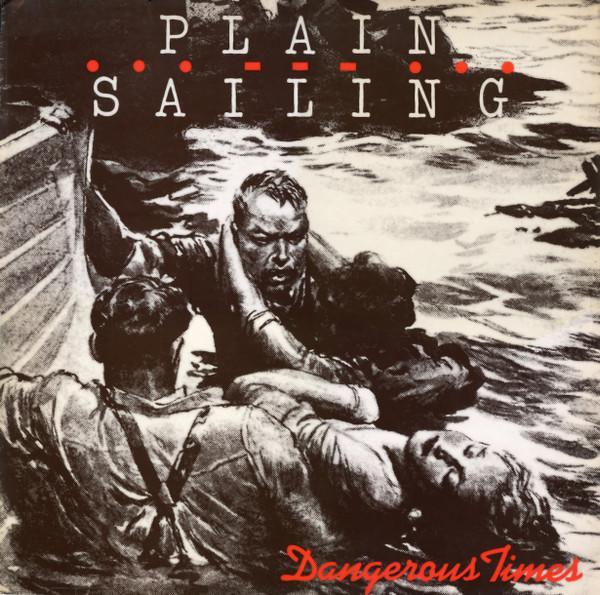 Plain Sailing - Dangerous Times
