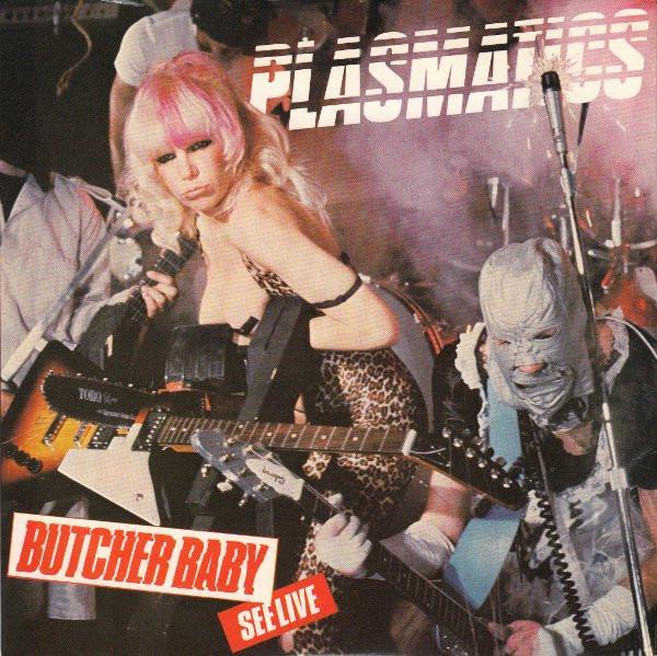 Plasmatics (2) - Butcher Baby