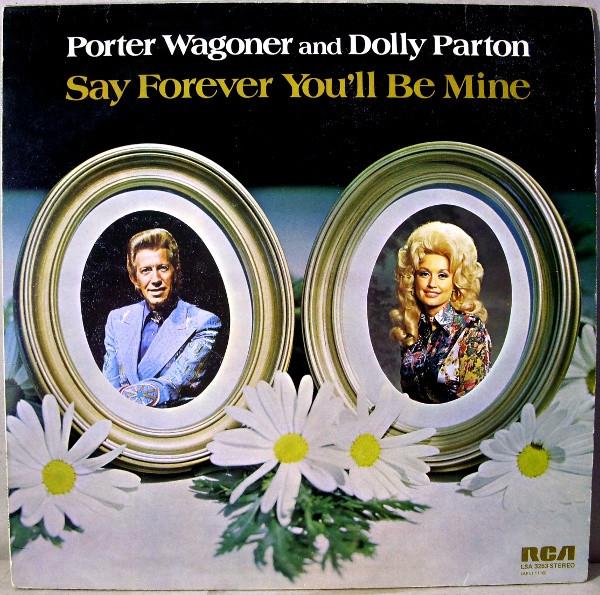 Porter Wagoner And Dolly Parton - Say Forever You'll Be Mine