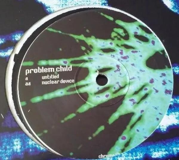 Problem Child - Untitled / Nuclear Device