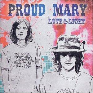 Proud Mary - Love And Light
