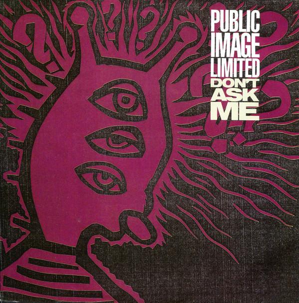 Public Image Limited - Don't Ask Me