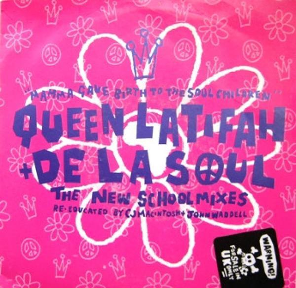 Queen Latifah, De La Soul - Mamma Gave Birth To The Soul Children (The New School Mixes - Re-educated By CJ Macintosh + John Waddell)