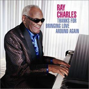 Ray Charles - Thanks For Bringing Love Around Again