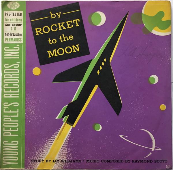 Raymond Scott Quintet, The Gene Lowell Chorus - By Rocket To The Moon