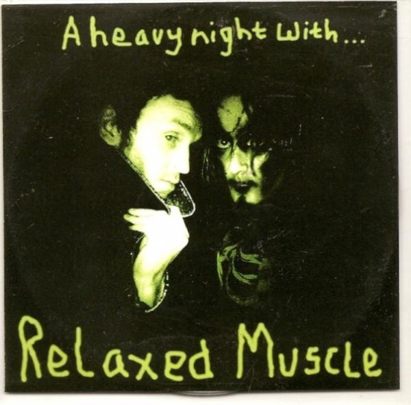 Relaxed Muscle - A Heavy Nite With...