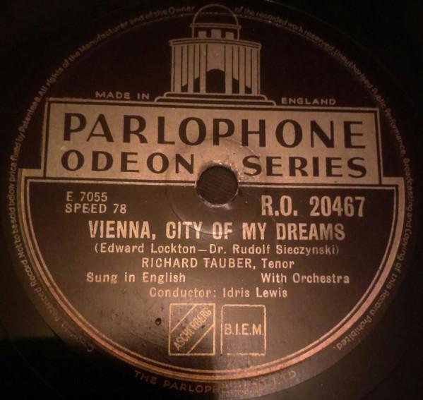 Richard Tauber - Vienna, City Of My Dreams / You Are My Heart's Delight