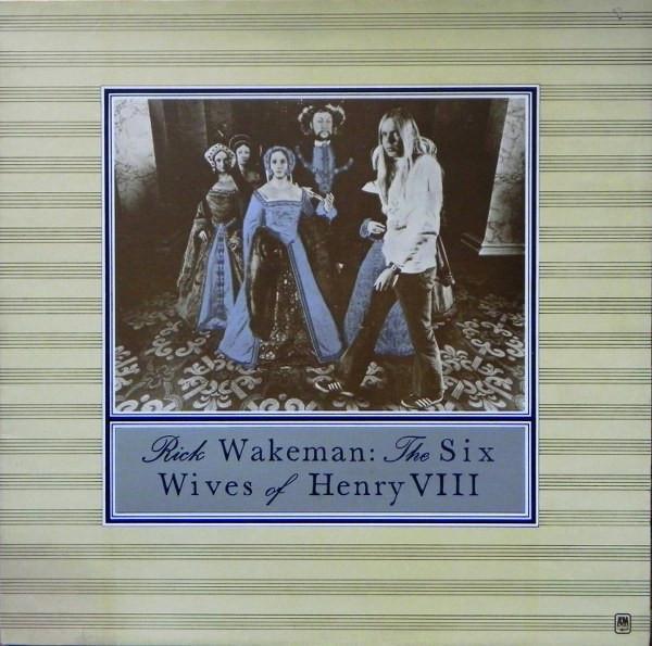 Rick Wakeman - The Six Wives Of Henry VIII
