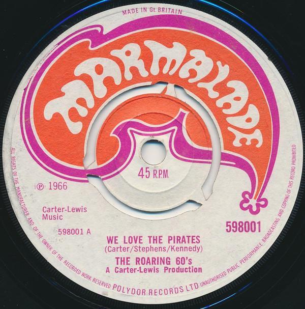 Roaring Sixties - We Love The Pirates / I'm Leaving Town