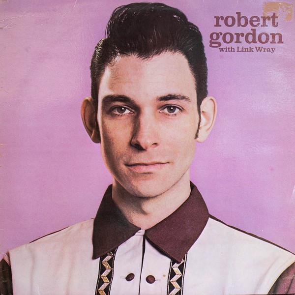 Robert Gordon (2), Link Wray - Robert Gordon With Link Wray