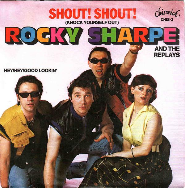 Rocky Sharpe & The Replays - Shout! Shout! (Knock Yourself Out)