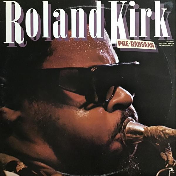 Roland Kirk - Pre-Rahsaan