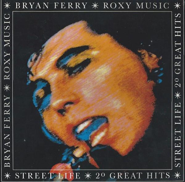 Roxy Music, Bryan Ferry - Street Life - 20 Great Hits