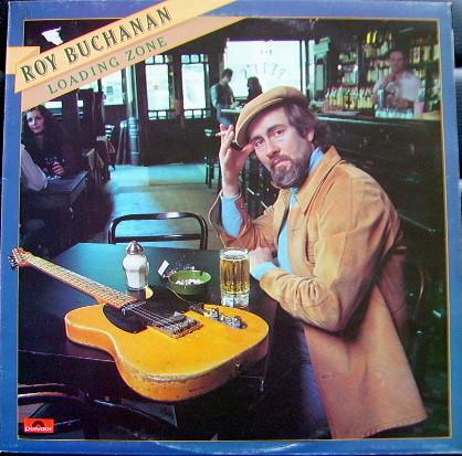 Roy Buchanan - Loading Zone