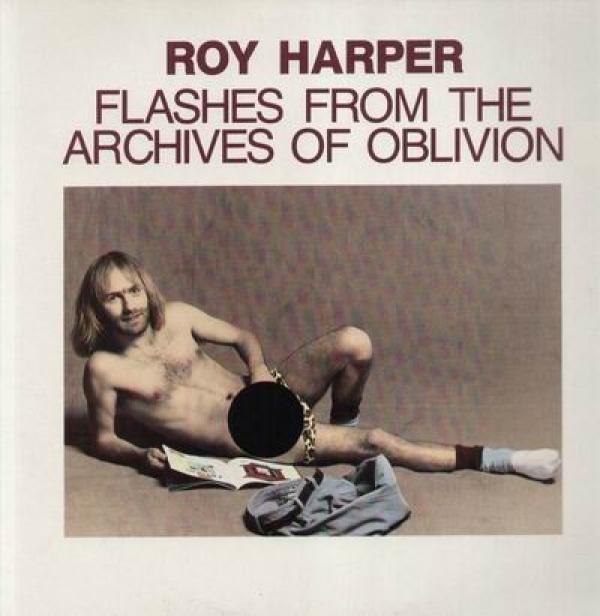 Roy Harper - Flashes From The Archives Of Oblivion