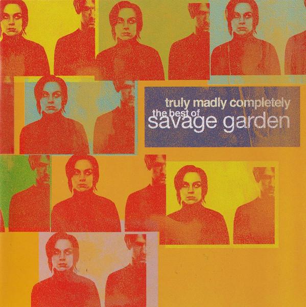 Savage Garden - Truly Madly Completely: The Best Of Savage Garden