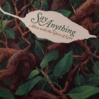 Say Anything - ... Alive With The Glory Of Love