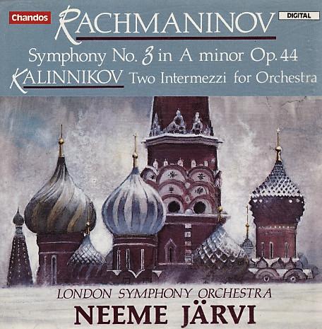 Sergei Vasilyevich Rachmaninoff, Vasily Sergeyevich Kalinnikov, The London Symphony Orchestra, Neeme Järvi - Symphony No. 3/Two Intermezzi For Orchestra