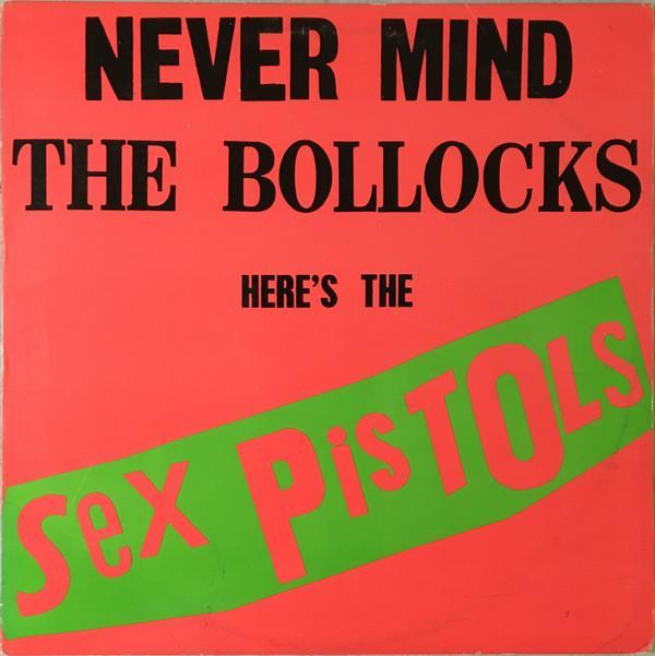 Sex Pistols - Never Mind The Bollocks Here's The Sex Pistols