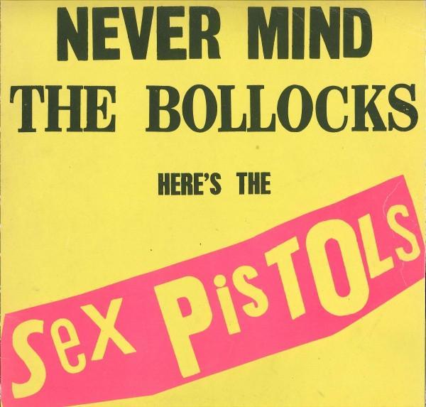 Sex Pistols - Never Mind The Bollocks Here's The Sex Pistols