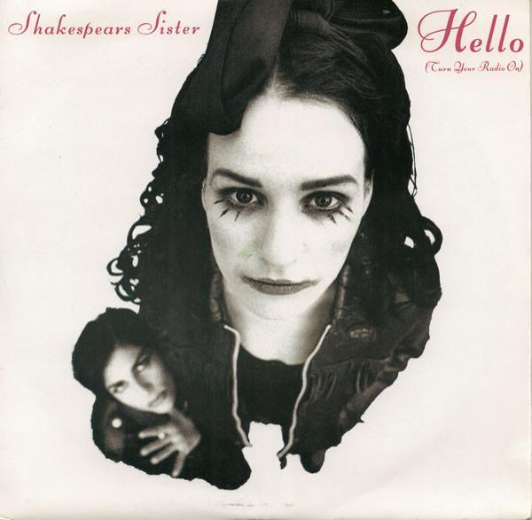 Shakespear's Sister - Hello (Turn Your Radio On)