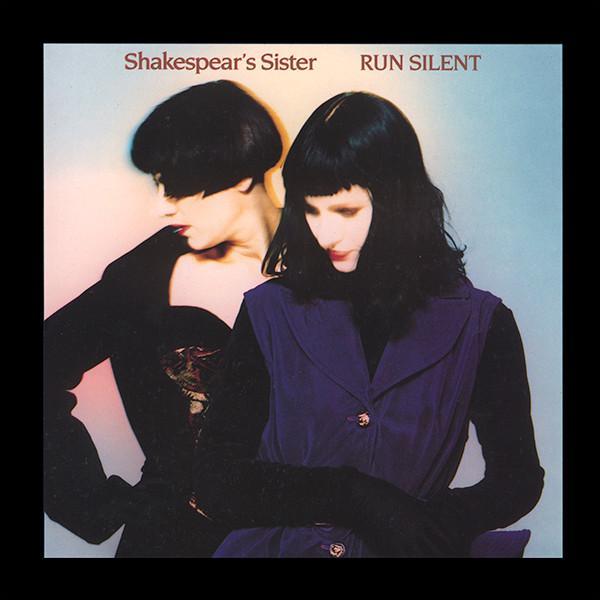 Shakespear's Sister - Run Silent