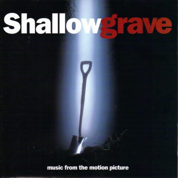  - Shallow Grave (Music From The Motion Picture)