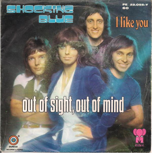 Shocking Blue - Out Of Sight, Out Of Mind / I Like You