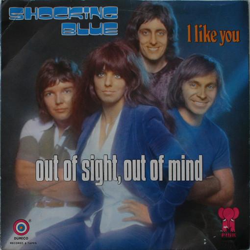 Shocking Blue - Out Of Sight, Out Of Mind / I Like You