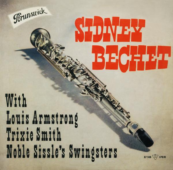 Sidney Bechet, Louis Armstrong, Trixie Smith, Noble Sissle Swingsters - Sidney Bechet