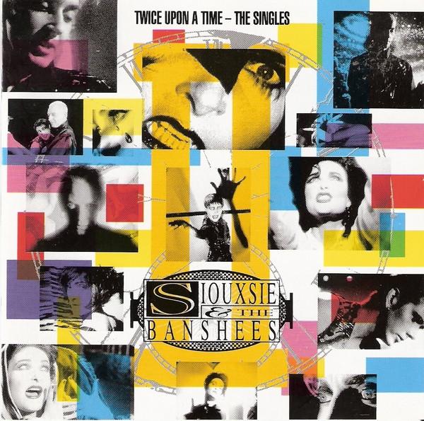 Siouxsie & The Banshees - Twice Upon A Time - The Singles