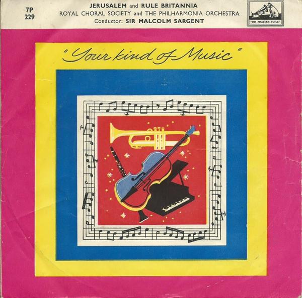 Sir Malcolm Sargent, Philharmonia Orchestra, The Royal Choral Society - Jerusalem / Rule Britannia